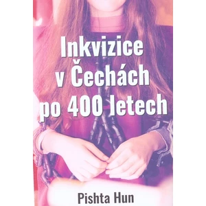Inkvizice v Čechách po 400 letech - Hun Pishta