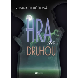 Hra na druhou - Holčíková Zuzana