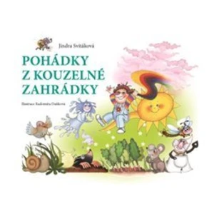 Pohádky z kouzelné zahrádky - Svitáková Jindra