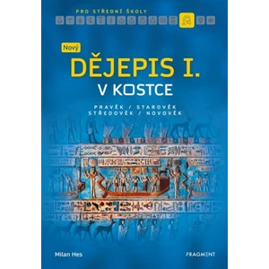 Nový dějepis v kostce pro SŠ I. - Milan Hes