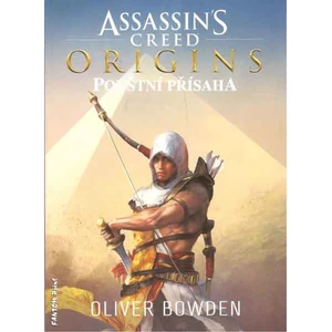 Assassin´s Creed Origins: Pouštní přísaha - Oliver Bowden