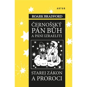 Černošský Pán Bůh a páni izraeliti - Bradford Roark