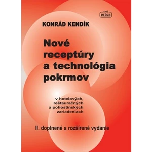 Nové receptúry a technológia pokrmov - Konrád Kendík