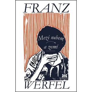 Mezi nebem a zemí - Franz Werfel