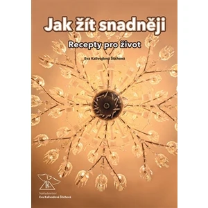 Jak žít snadněji - Eva Kalivodová Štichová
