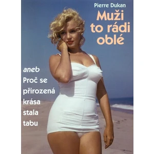 Muži to rádi oblé - Pierre Dukan