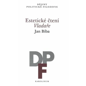 Estetické čtení Vladaře - Jan Bíba