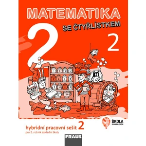 Matematika se Čtyřlístkem 2/2 pro ZŠ - Hybridní pracovní sešit - Alena Rakoušová, Marie Kozlová, Šárka Pěchoučková