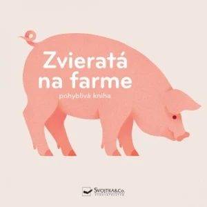 Zvieratá na farme Rozpohybovaná kniha