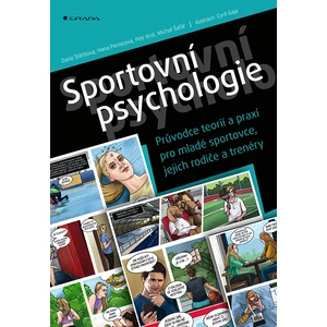 Sportovní psychologie - Průvodce teorií a praxí pro mladé sportovce, jejich rodiče a trenéry, Štěrbová Dana