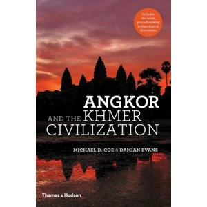 Angkor and the Khmer Civilization - Michael D. Coe, Damian Evans