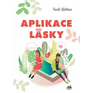 Aplikace lásky - Skilton Tash