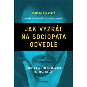 Jak vyzrát na sociopata odvedle - Martha Stoutová