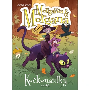 Morgavsa a Morgana - Kočkonautky - Kopl Petr