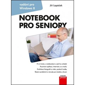 Notebook pro seniory: Vydání pro Windows 8 - Lapáček Jiří