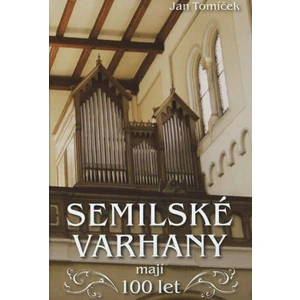 Semilské varhany mají 100 let - Tomíček Jan