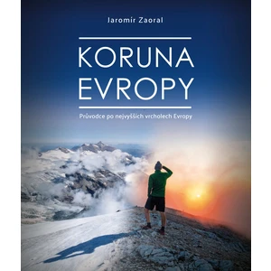 Koruna Evropy -- Průvodce po nejvyšších vrcholech Evropy