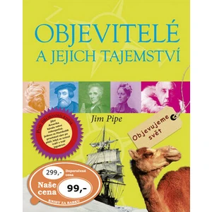 Objevitelé a jejich tajemství - Jim Pipe