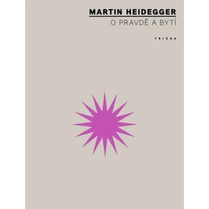 O pravdě a bytí - Martin Heidegger