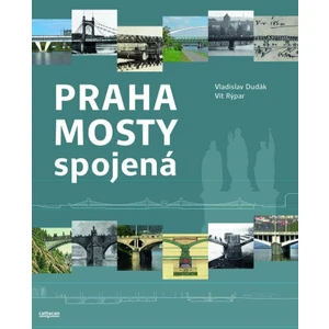 Praha mosty spojená - Vladislav Dudák, Rýpar Vít