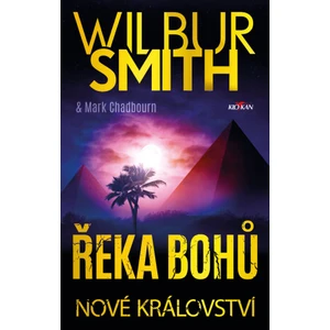 Řeka bohů Nové království - Wilbur Smith