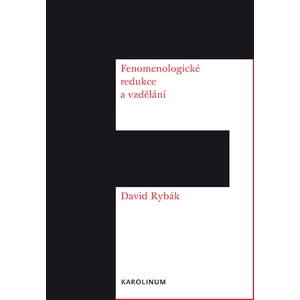 Fenomenologické redukce a vzdělání - David Rybák