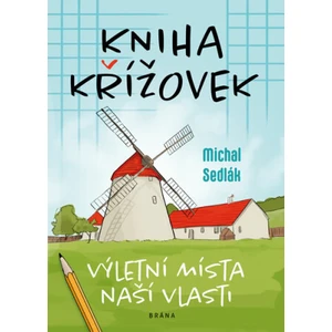 Kniha křížovek – Výletní místa naší vlasti - Michal Sedlák