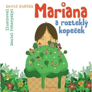Mariana a rozteklý kopeček - David Košťák