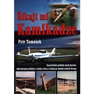 Říkají mi Kamikadze - Tomášek Petr