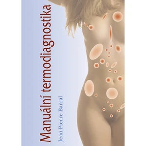 Manuální termodiagnostika - Barral Jean-Pierre