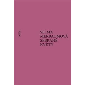 Sebrané květy - Selma Merbaumová
