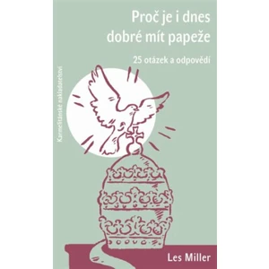 Proč je i dnes dobré mít papeže - Miller Les