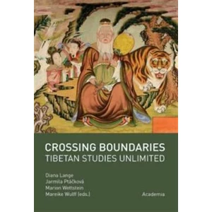 Crossing boundaries. Tibetan studies unlimited - Lange Diana, Jarmila Ptáčková, Marion Wettstein, Mareike Wulff