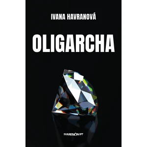 Oligarcha - Ivana Havranová