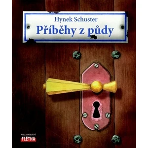 Příběhy z půdy - Hynek Schuster