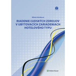 Riadenie ľudských zdrojov v ubytovacích zariadeniach hotelového typu - Milota Vetráková