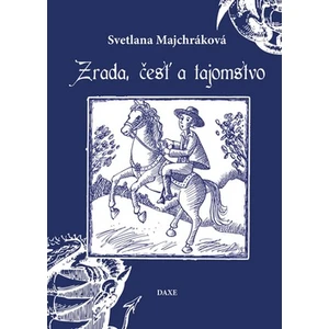 Zrada, česť a tajomstvo - Svetlana Majchráková