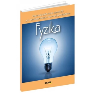 Fyzika Pracovný zošit pre 8. ročník ZŠ a 3. ročník gymnázii
