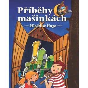 Příběhy o mašinkách - Hledá se Hugo