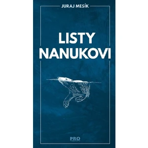 Listy Nanukovi - Juraj Mesík