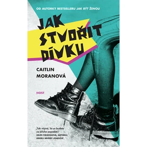 Jak stvořit dívku - Caitlin Moranová