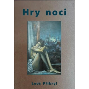 Hry noci - Stanislav Sedláček, Leoš Přikryl