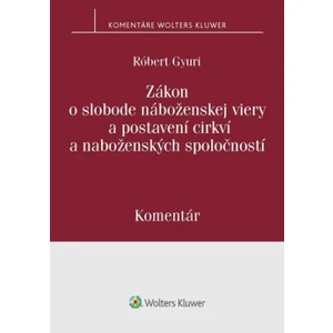 Zákon o slobode náboženskej viery a postavení cirkví a náboženských spoločností - Róbert Gyuri