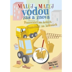 Maluj vodou zas a znova Pomocníci na kolech [Papírenské zboží]