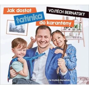 Vojtěch Bernatský: Jak dostat tatínka do karantény - Vojtěch Bernatský - audiokniha
