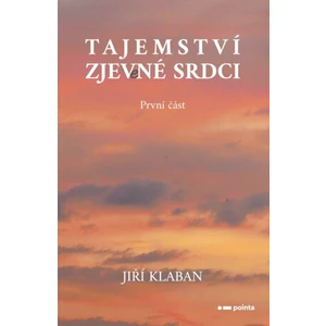 Tajemství zjev(e)né srdci - 1. část - Klaban Jiří