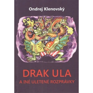 Drak Ula a iné uletené rozprávky - Ondrej Klenovský