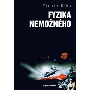 Fyzika nemožného - Michio Kaku