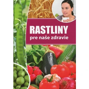 Rastliny pre naše zdravie