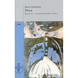 Křest -- Každý den u pramenů nového života - Campatelli Maria